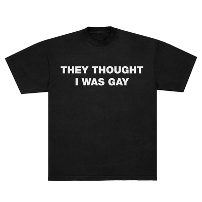 THOUGHT I WAS GAY TEE